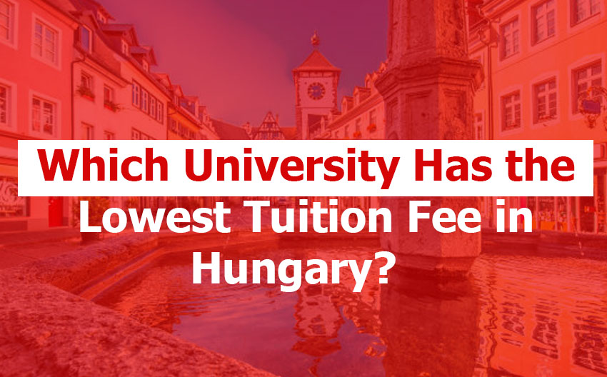 Which University Has the Lowest Tuition Fee in Hungary?