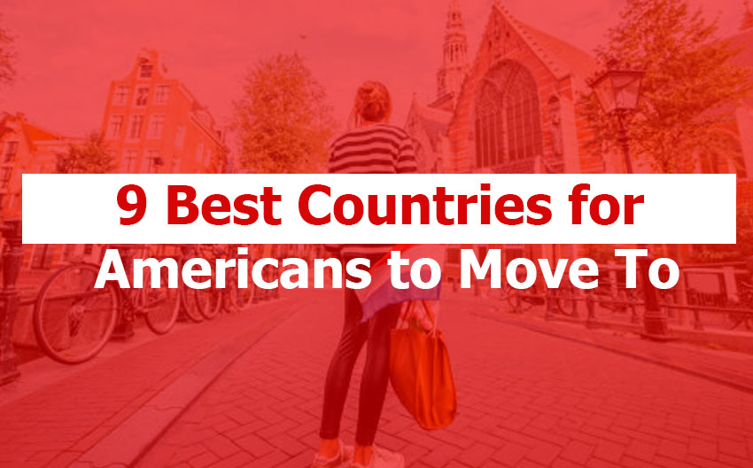 9 Best Countries for Americans to Move To