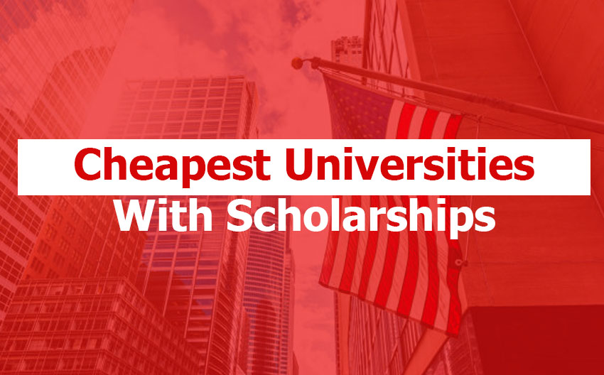 Cheapest Universities With Scholarships for International Students