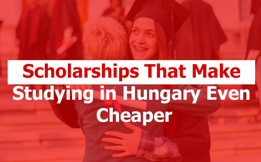 Scholarships That Make Studying in Hungary Even Cheaper