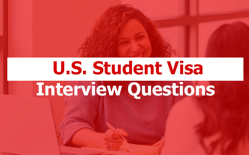 U.S. Student Visa Interview Questions