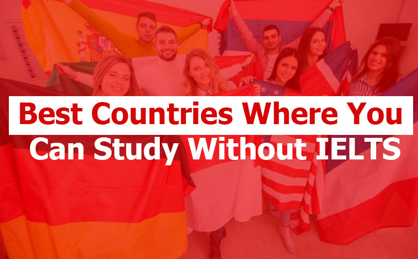 Countries where IELTS is not required for international students 2026