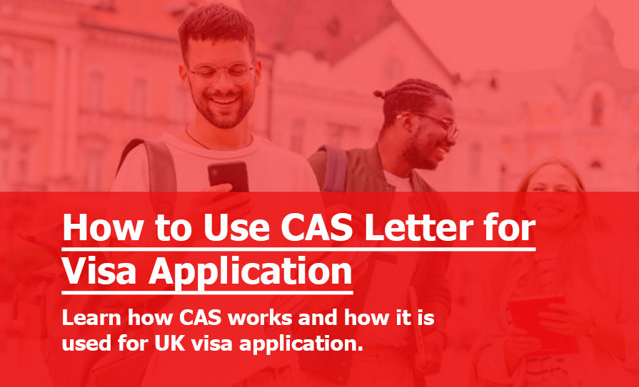 How to Use CAS for UK Visa Application
