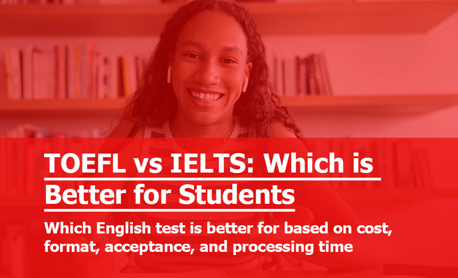 TOEFL vs IELTS: Which English Test Is Better for International Students