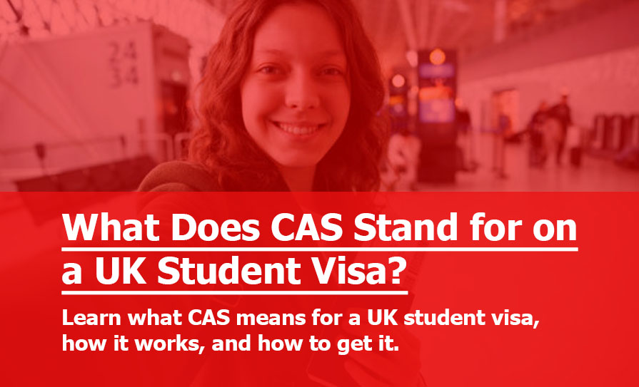 What Does CAS Stand for on a Student Visa