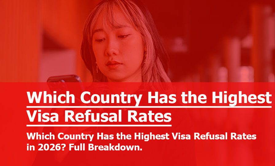 Which Country Has the Highest Visa Refusal Rates in 2026