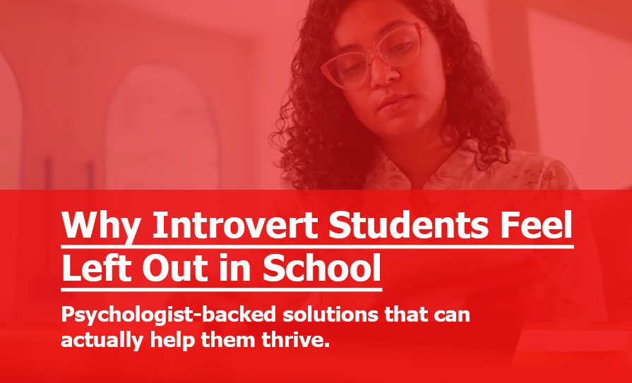 Why Introvert Students Feel Left Out in School (And What Helps): Psychologist Suggests