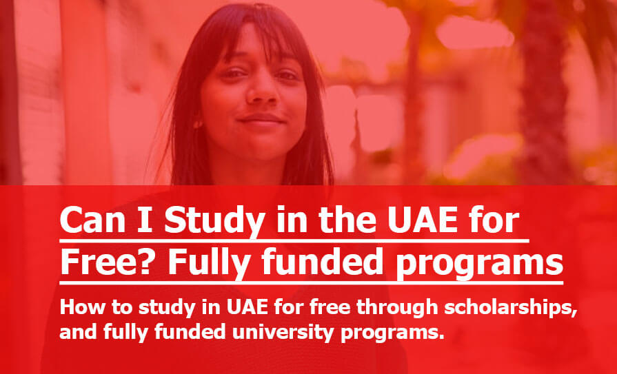 Can I Study in the UAE for Free? How to Study in the UAE for free through scholarships, grants, tuition waivers, and fully funded university programs Can I Study in the UAE for Free