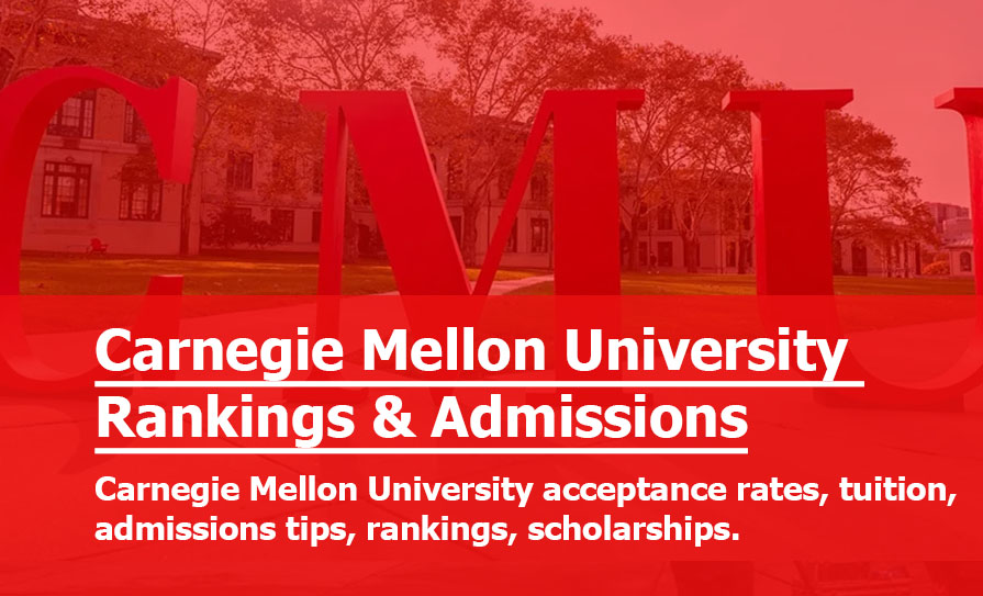Carnegie Mellon University: Rankings, Admissions & Acceptance Rate