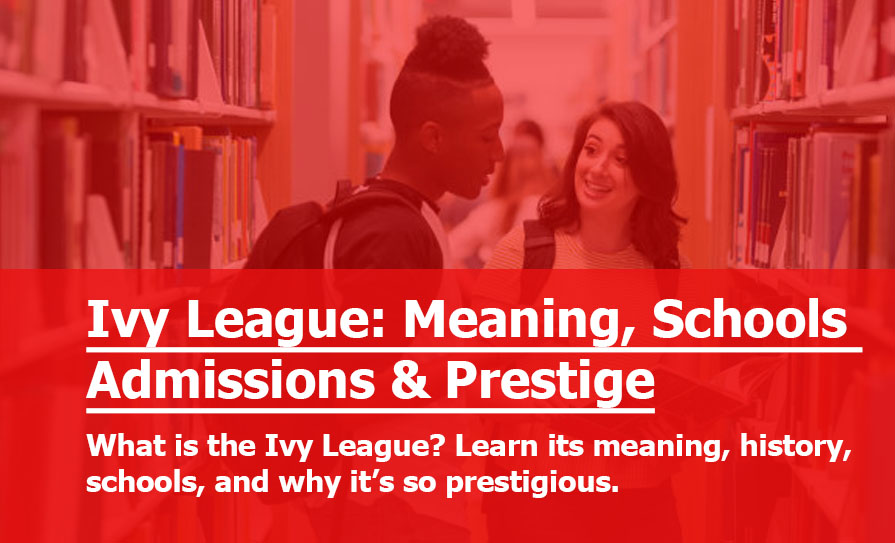 Ivy League: What Is Ivy League? Meaning, Schools & Prestige