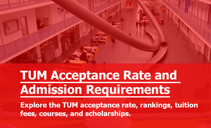TUM Acceptance Rate: Admission Trends, Rankings & Requirements TUM