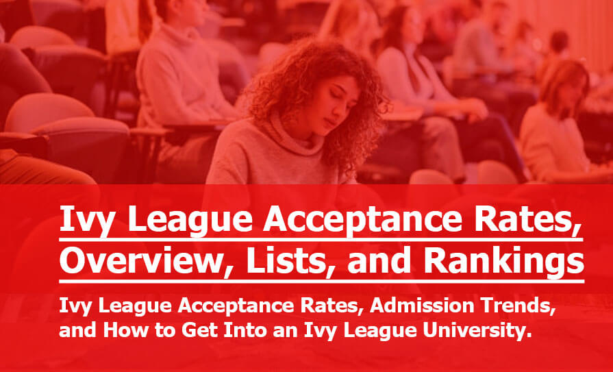 Ivy League Acceptance Rates: Introduction, Overview, Application Requirements, Admission Trends, and How to Beat the Odds (2026 Guide) Ivy League Acceptance Rates