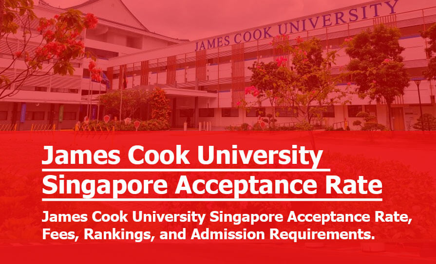 James Cook University Singapore: James Cook University Singapore Acceptance Rate, Rankings, Admission Requirements, Tuition Fees, Scholarships, and Application Tips for 2026 James Cook University Singapore