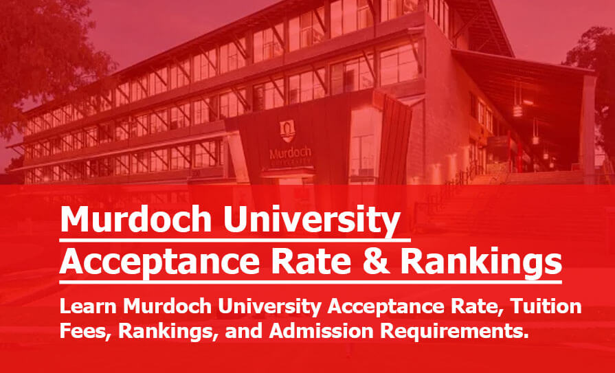 Murdoch University: Murdoch University Acceptance Rate, Rankings, Admission Requirements, Tuition Fees, Scholarships, and Application for 2026 Murdoch University