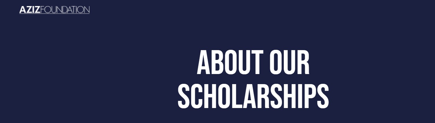 Aziz Foundation Scholarship 2026