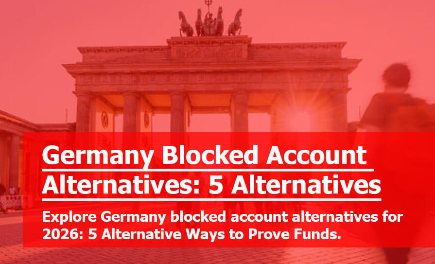 Germany Blocked Account Alternatives: 5 Ways to Prove Funds in 2026 Germany Blocked Account Alternatives