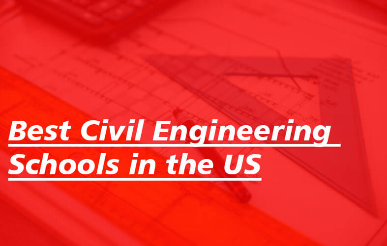 Best Civil Engineering Schools in the US