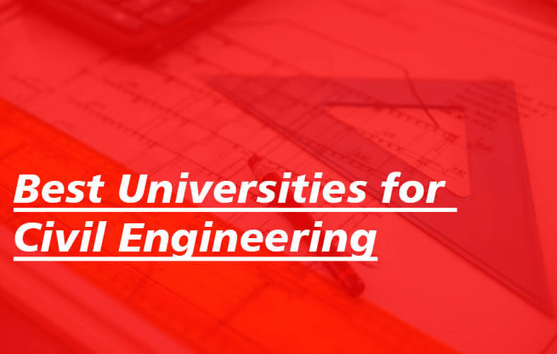 Best Universities for Civil Engineering