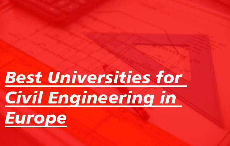 Best Universities for Civil Engineering in Europe
