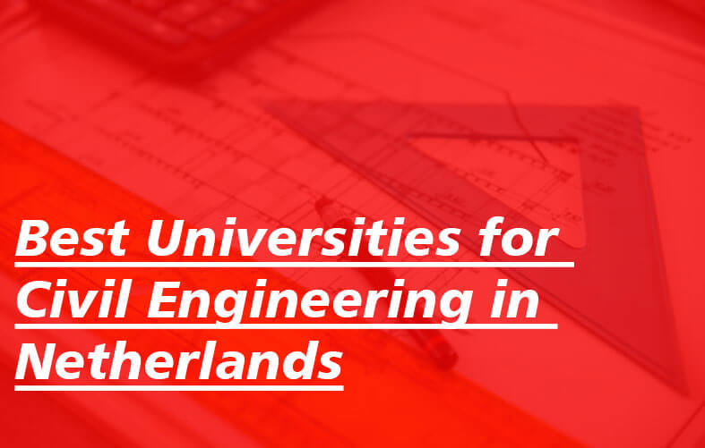 Best Universities for Civil Engineering in Netherlands