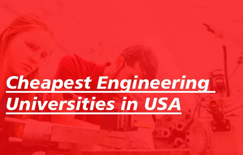 Cheapest Engineering Universities in USA
