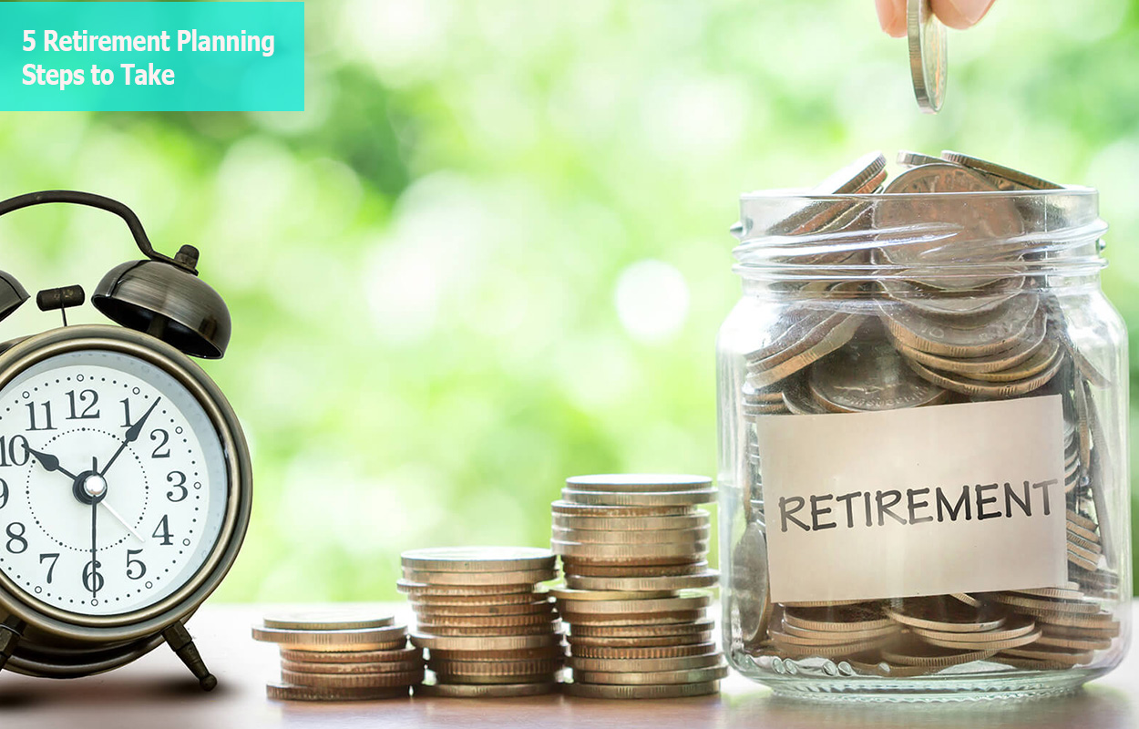5 Retirement Planning Steps to Take