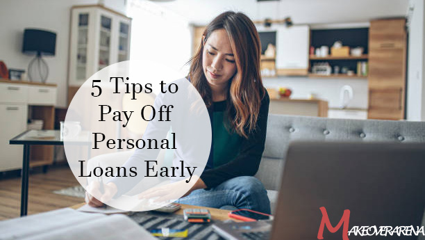 5 Tips to Pay Off Personal Loans Early