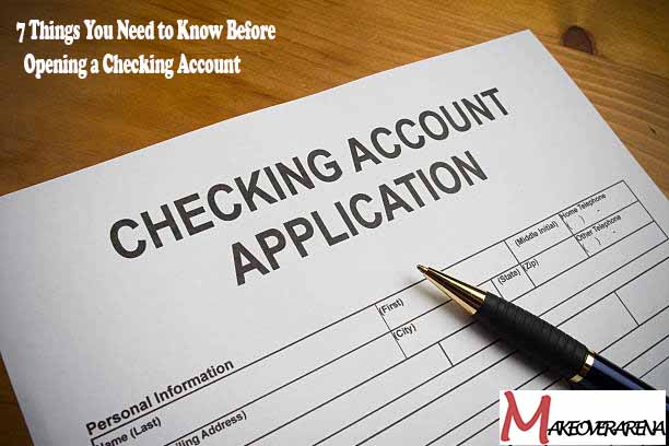 7 Things You Need to Know Before Opening a Checking Account