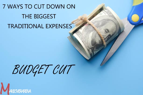 7 Ways to Cut Down on the Biggest Traditional Expenses