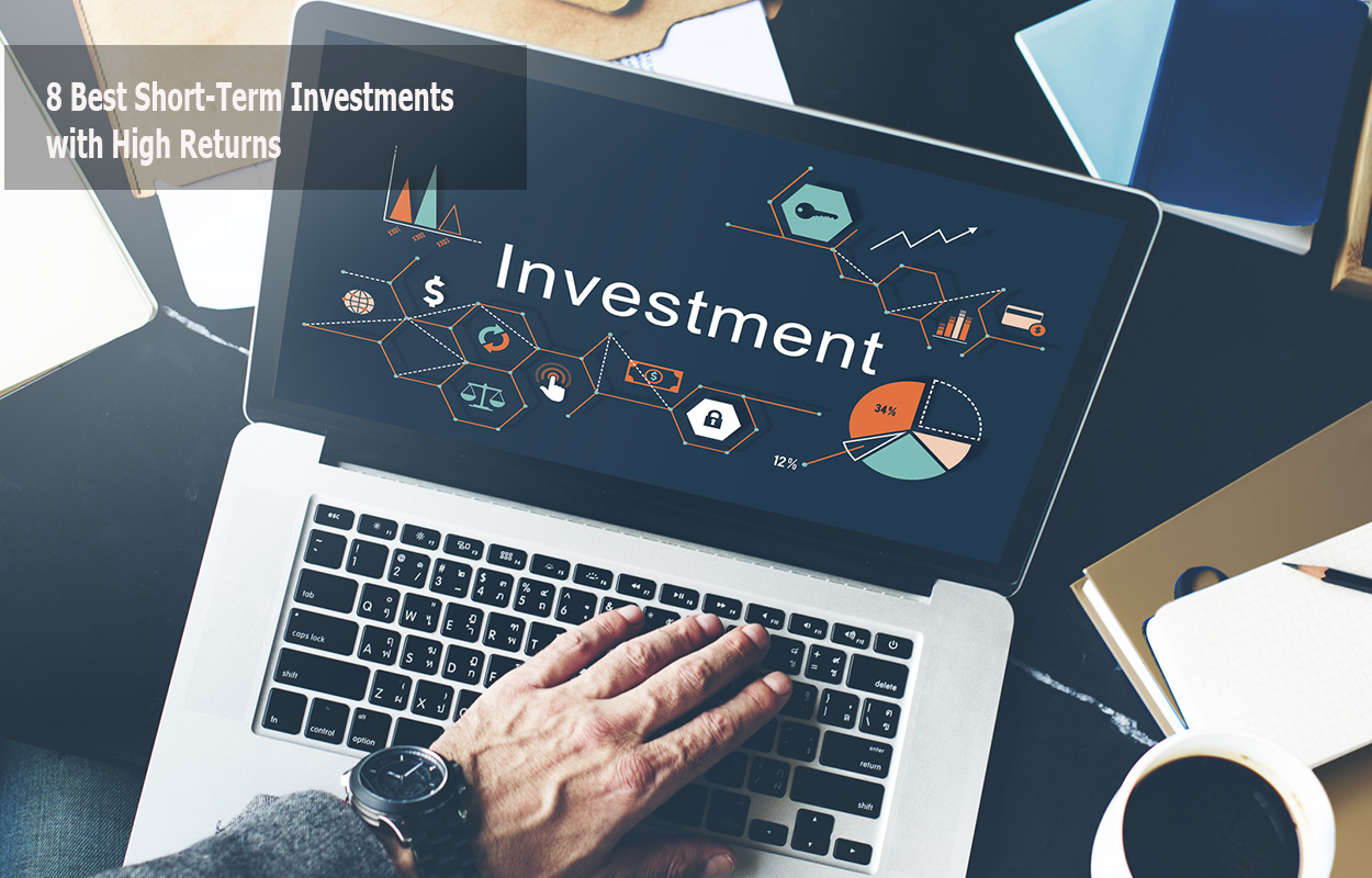 8 Best Short-Term Investments with High Returns
