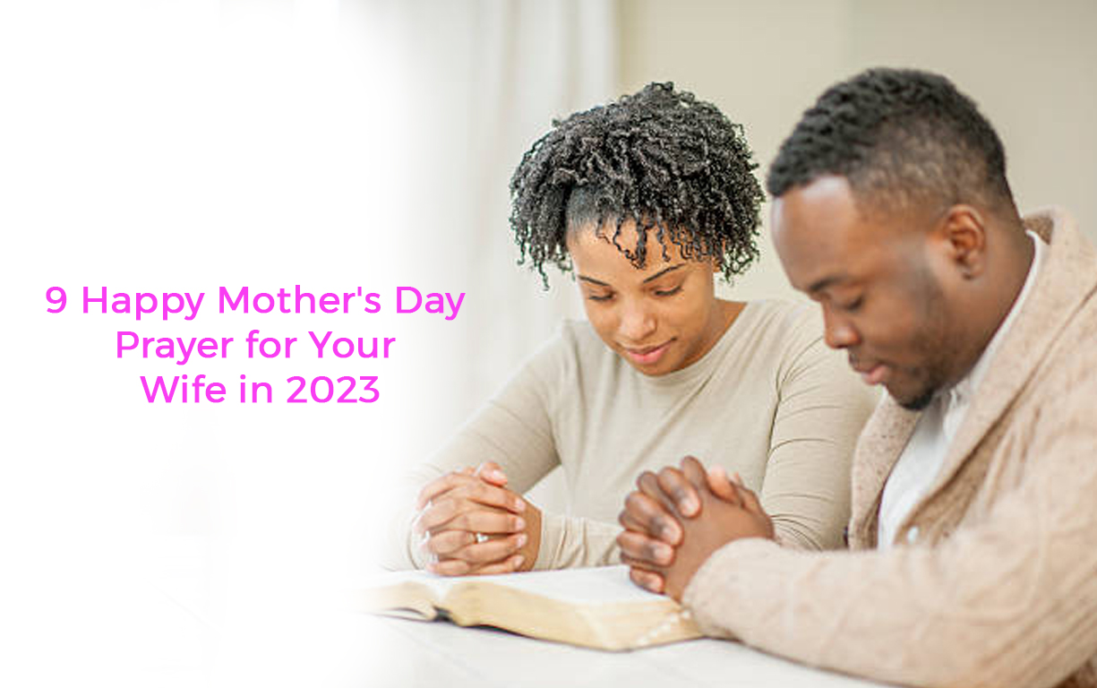 9 Happy Mother's Day Prayer for Your Wife in 2023