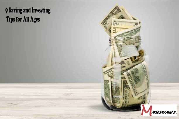 9 Saving and Investing Tips for All Ages