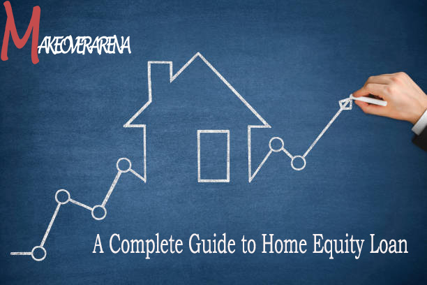 A Complete Guide to Home Equity Loan