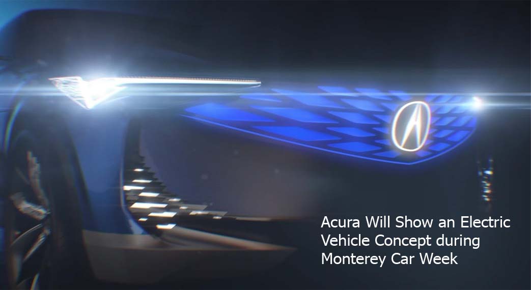 Acura Will Show an Electric Vehicle Concept during Monterey Car Week
