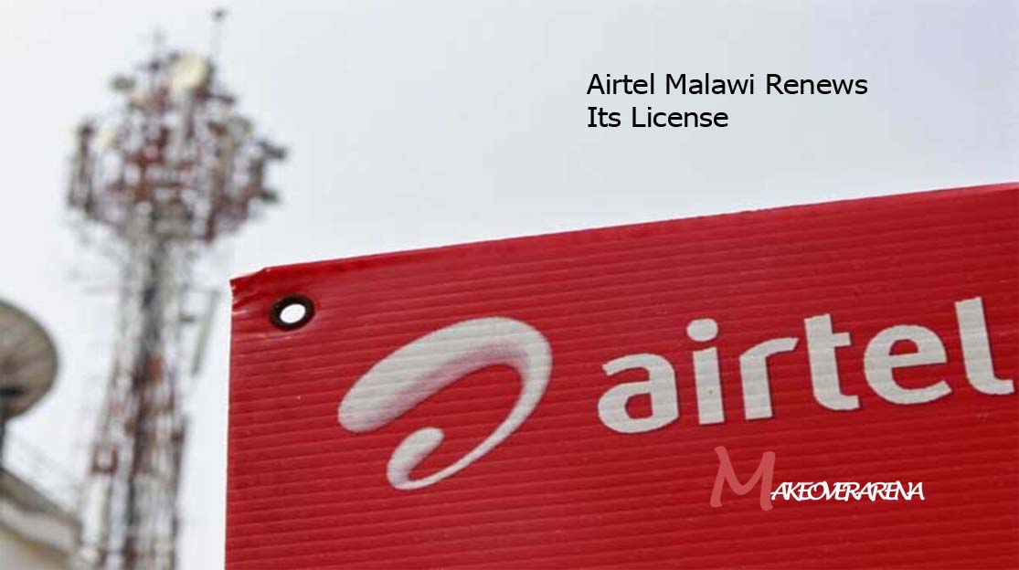 Airtel Malawi Renews Its License