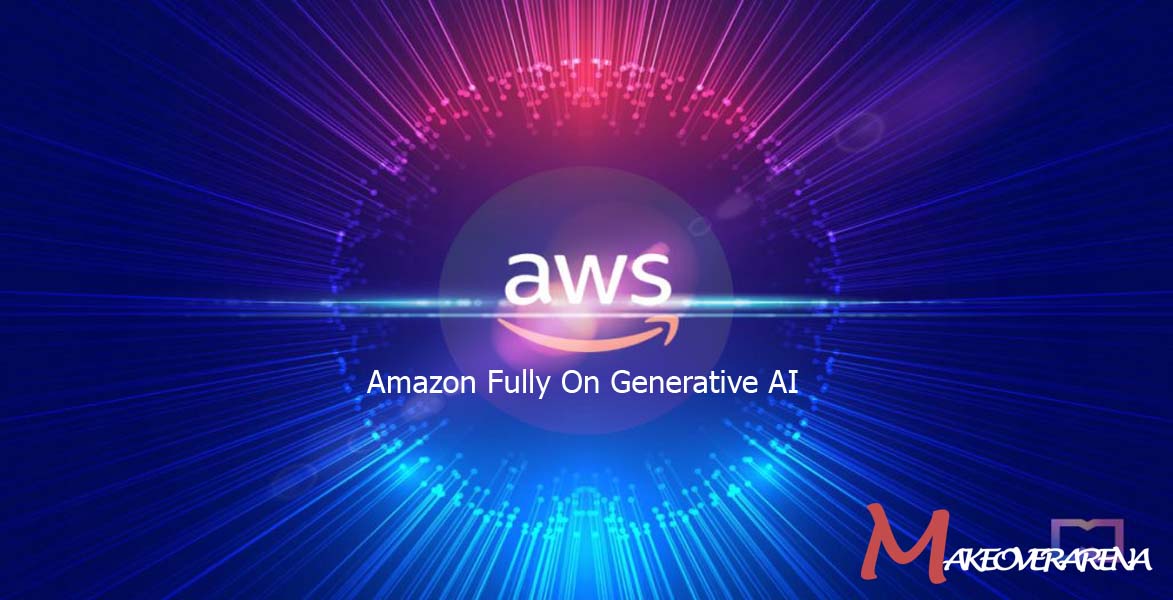 Amazon Fully On Generative AI