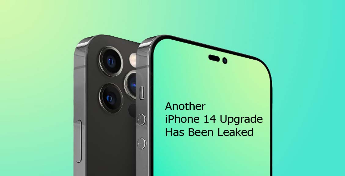 Another iPhone 14 Upgrade Has Been Leaked