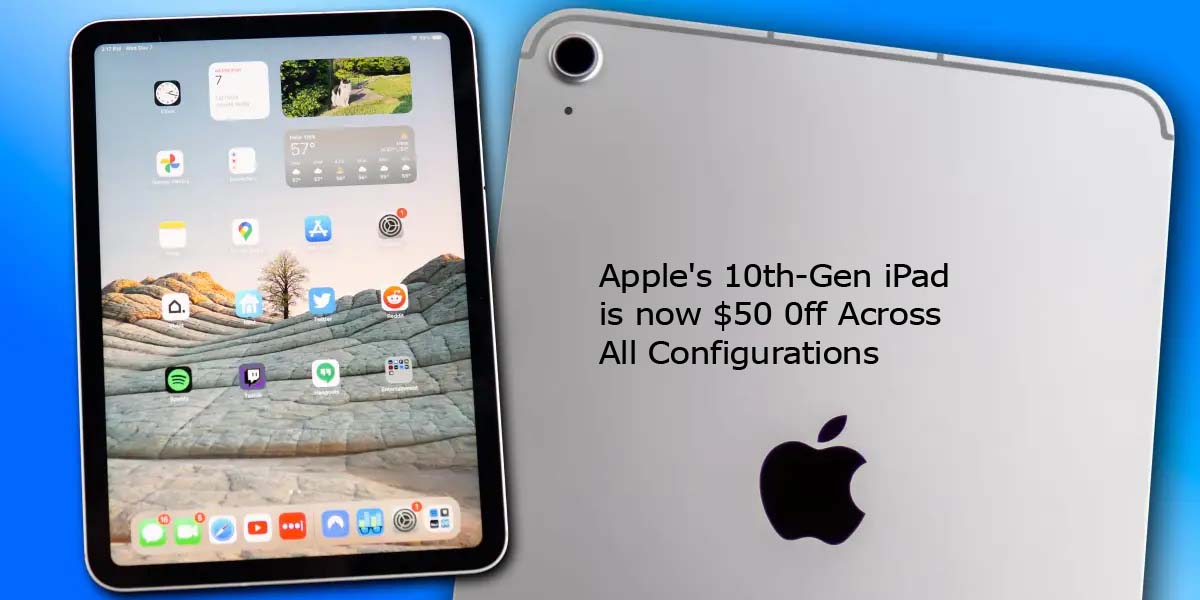 Apple's 10th-Gen iPad is now $50 0ff Across All Configurations