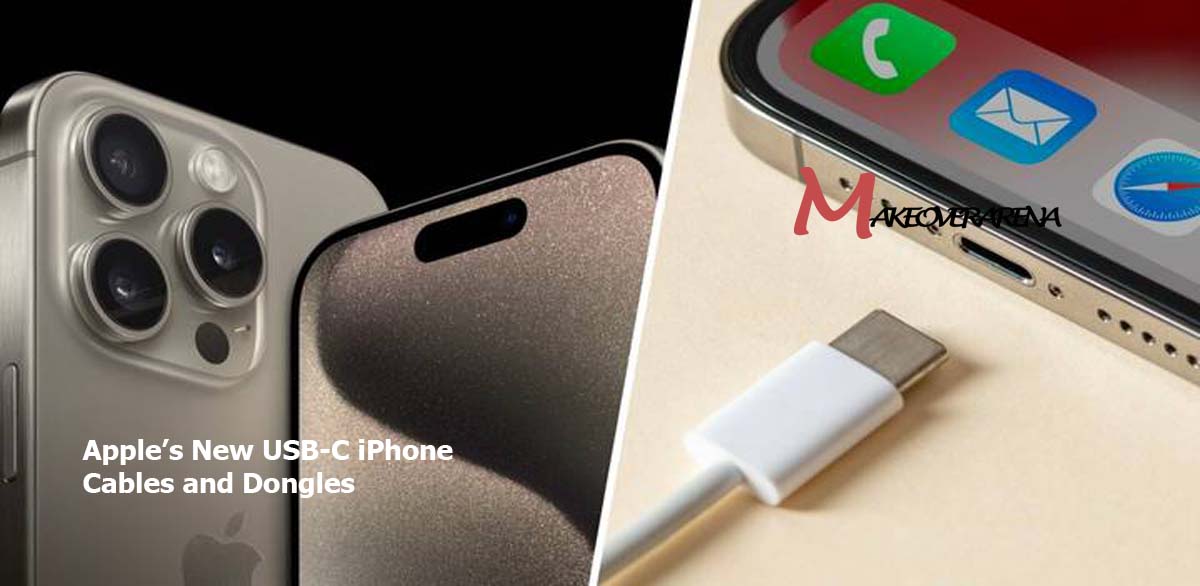 Apple’s New USB-C iPhone Cables and Dongles