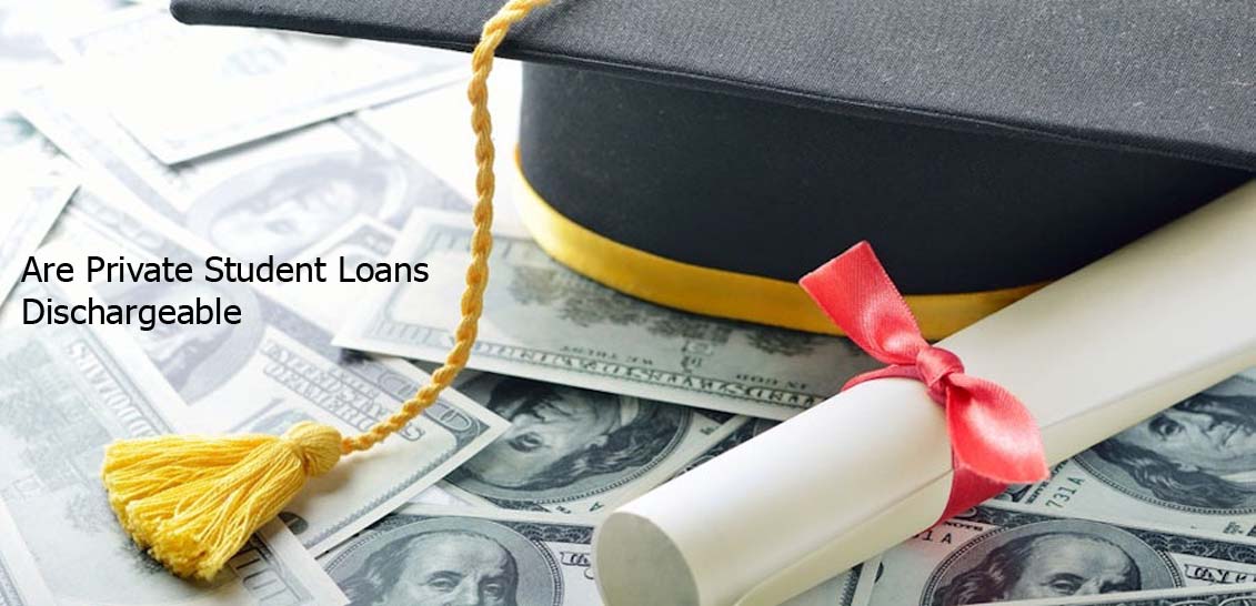 Are Private Student Loans Dischargeable