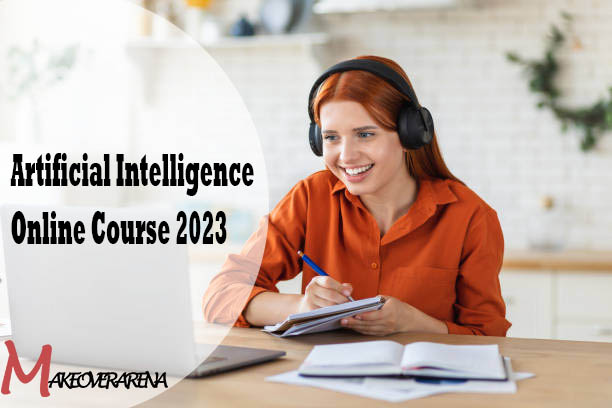 Artificial Intelligence Online Course 2023