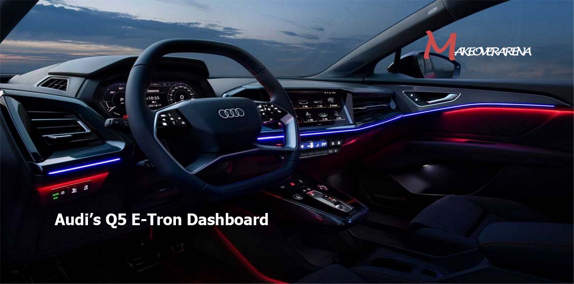 Audi’s Q5 E-Tron Dashboard