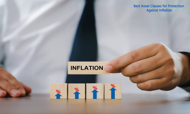 Best Asset Classes for Protection Against Inflation