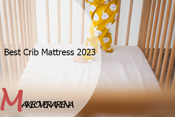  Best Crib Mattress 2023