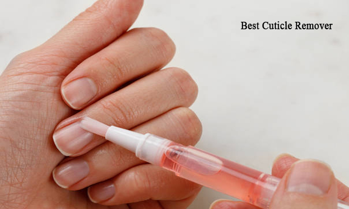 Best Cuticle Remover