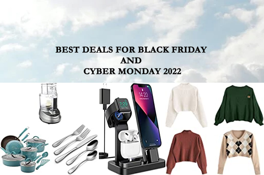 Best Deals for Black Friday and Cyber Monday 2022
