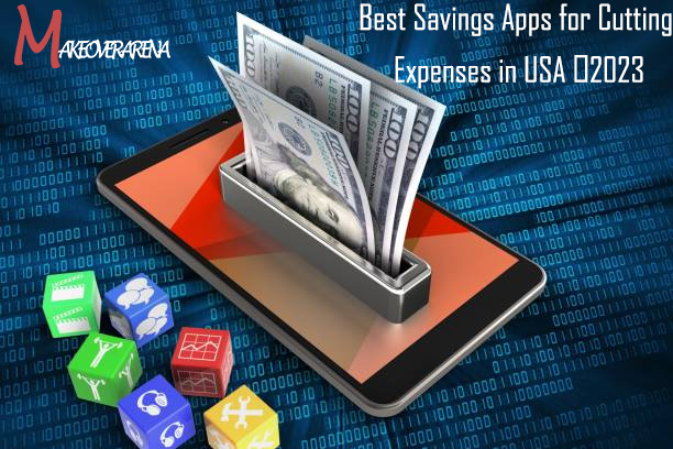 Best Savings Apps for Cutting Expenses in USA ‍2023