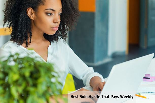Best Side Hustle That Pays Weekly