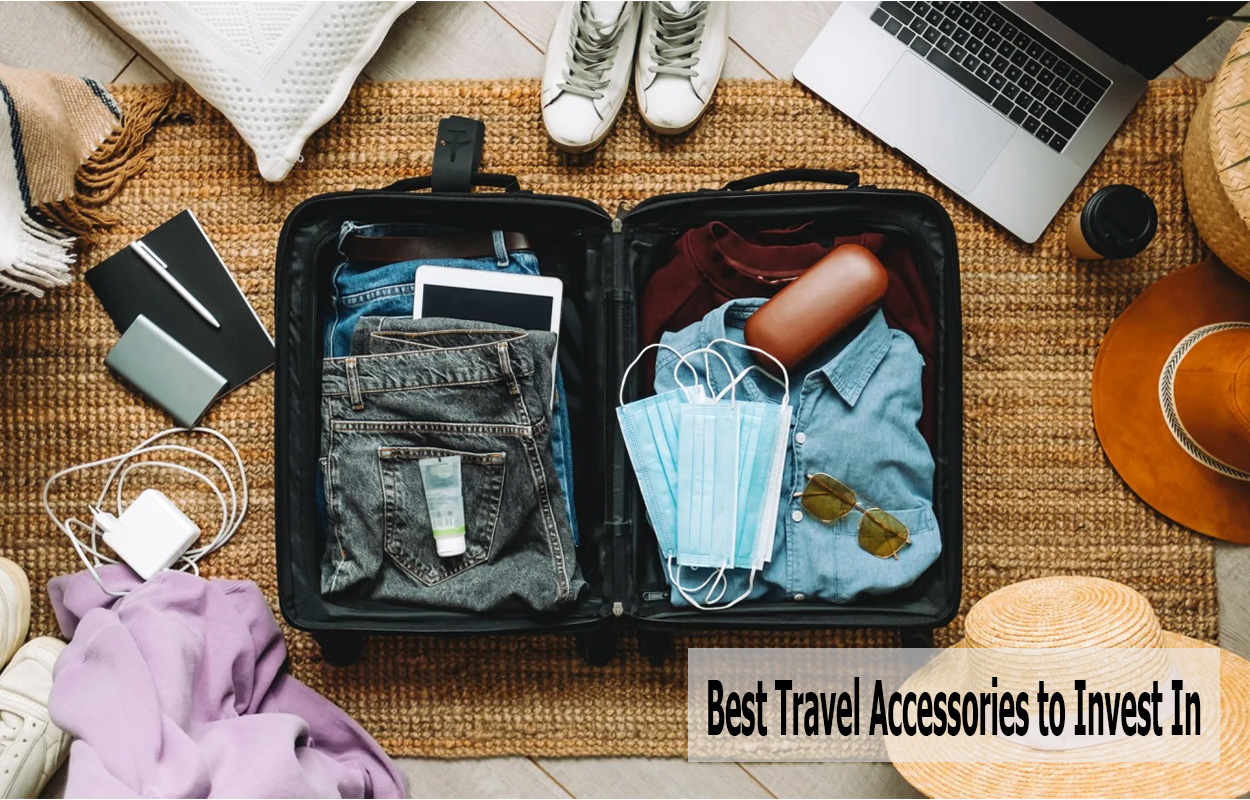 Best Travel Accessories to Invest In 