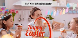 Best Ways to Celebrate Easter
